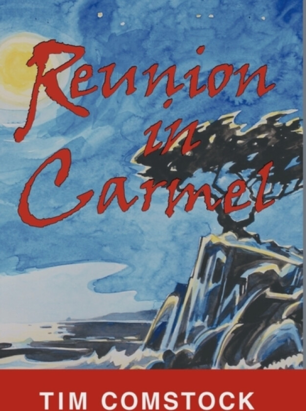 Reunion in Carmel av Tim Comstock (Hardcover)