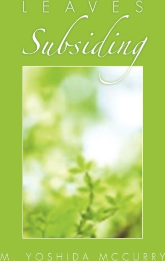 Leaves Subsiding av M Yoshida McCurry (Paperback)