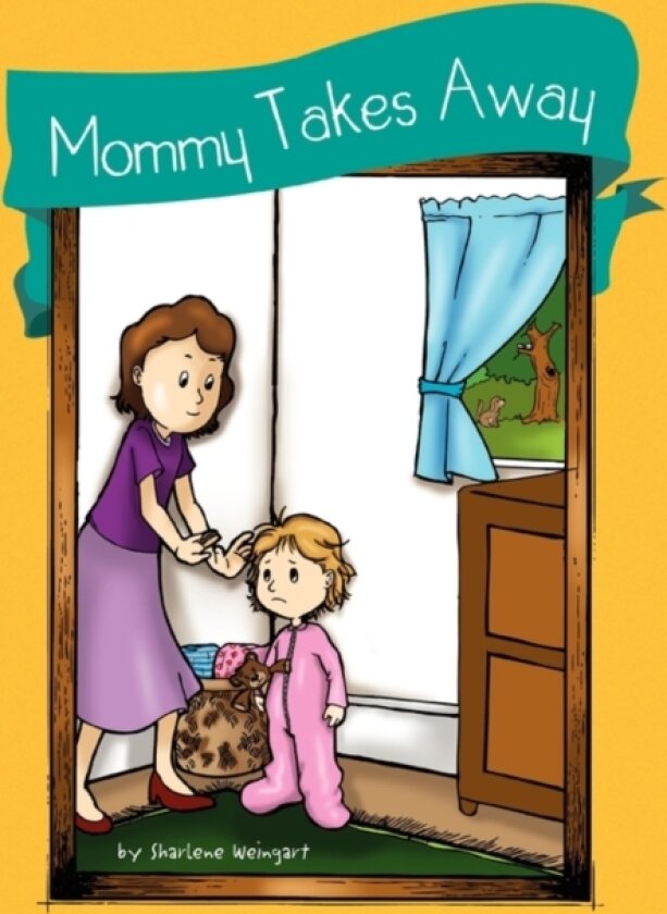 Mommy Takes Away av Sharlene Weingart (Paperback)