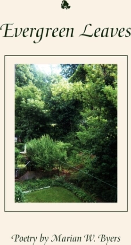 Evergreen Leaves av Marian W Byers (Paperback)