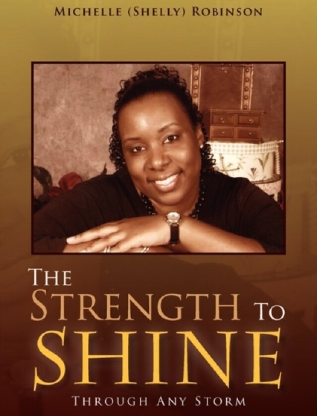 The Strength to Shine av (Shelly) Rob Michelle Robinson, Michelle Robinson (Paperback)