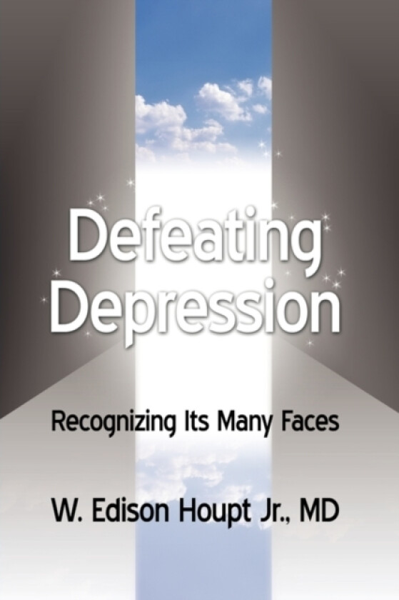 Defeating Depression av Edisn W Jr Houpt (Paperback)