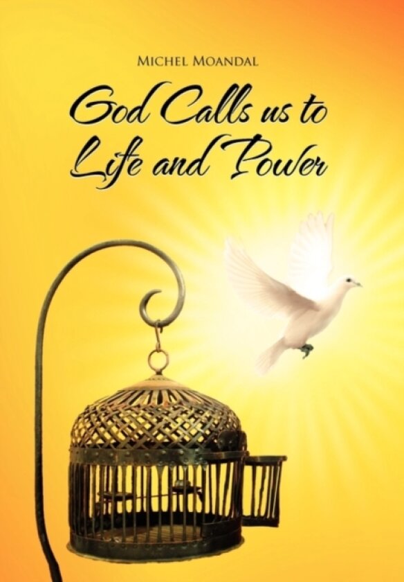 God Calls Us to Life and Power av Michel Moandal (Hardcover)