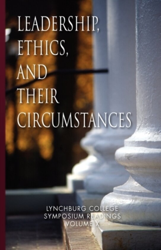 Leadership, Ethics, and Their Circumstances av Maria Louise Ph D Nathan (Hardcover)