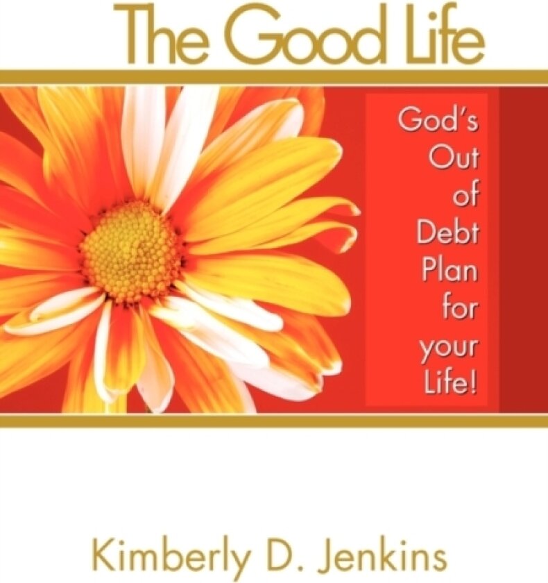 The Good Life av Kimberly D Jenkins (Hardcover)