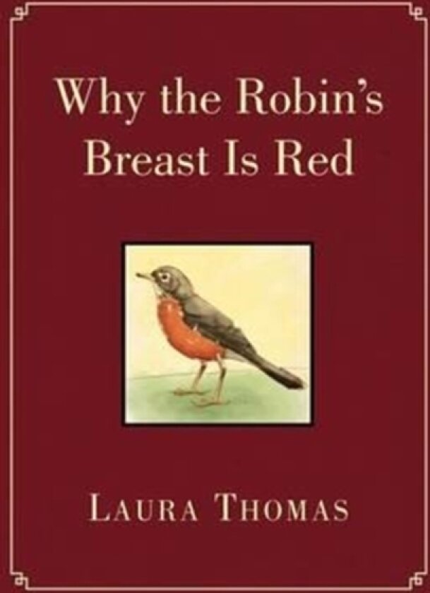 Why the Robin's Breast Is Red av Laura Thomas (Paperback)