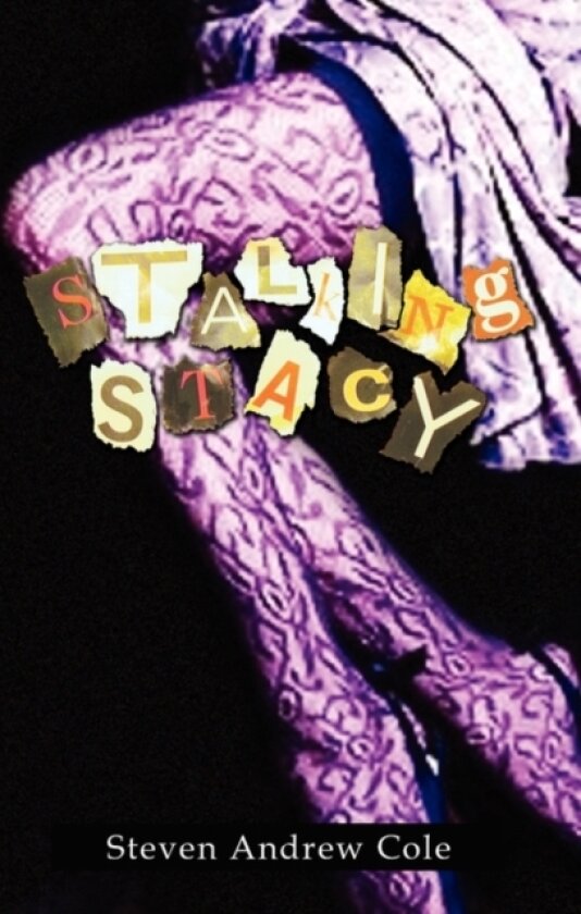 Stalking Stacy av Steven Andrew Cole (Paperback)