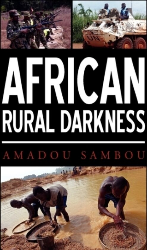 African Rural Darkness av AMADOU SAMBOU (Hardcover)