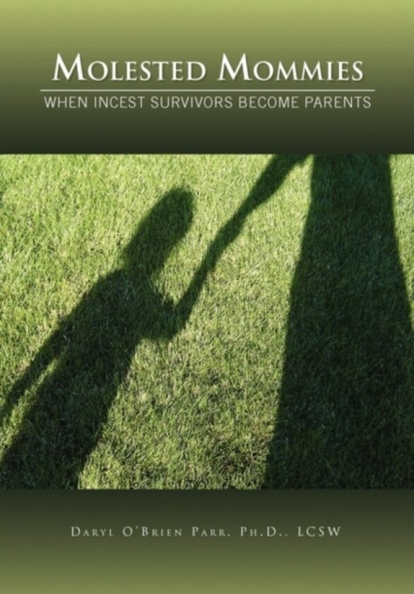 Molested Mommies When Incest Survivors Become Parents av Daryl O'Brien Lcsw PH D Parr (Paperback)
