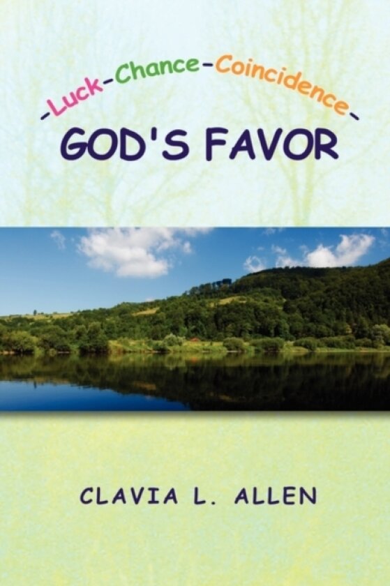 Luck-Chance-Coincidence-God's Favor av Clavia L Allen (Paperback)