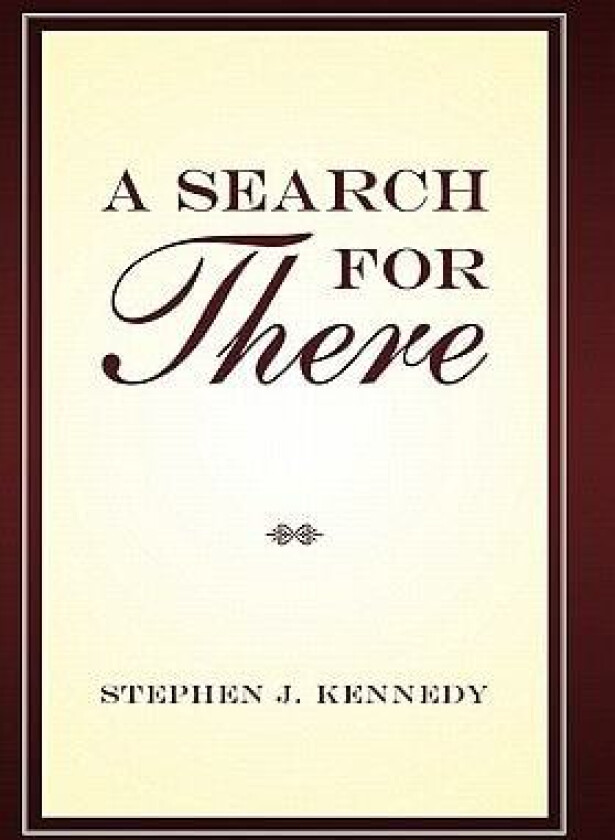A Search for There av Stephen J Kennedy (Hardcover)