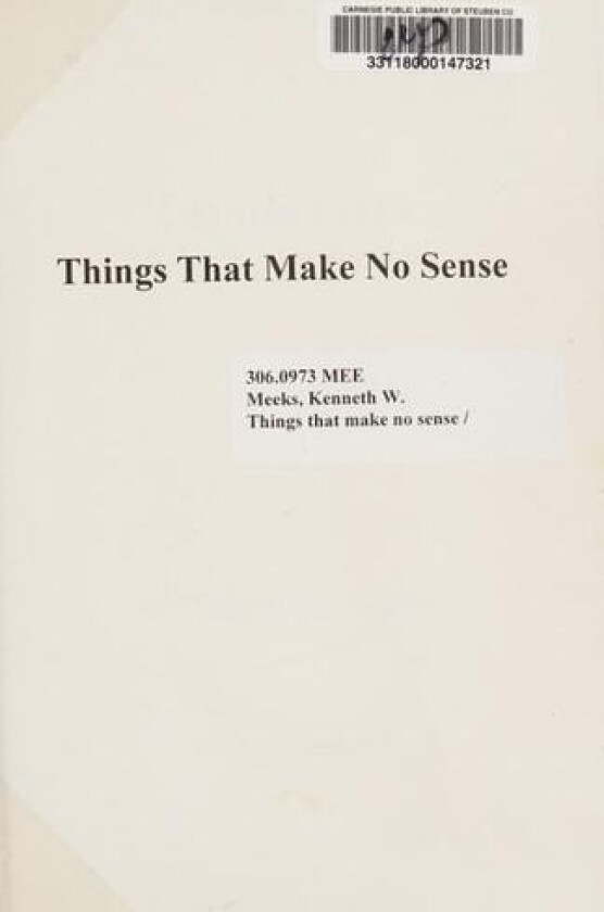 Things That Make No Sense av Kenneth W. Meeks (Hardcover)