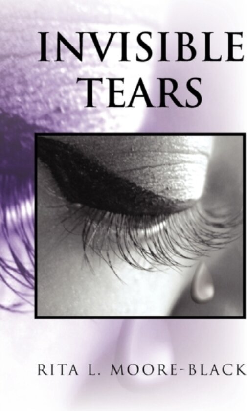 Invisible Tears av Rita L Moore-Black (Paperback)