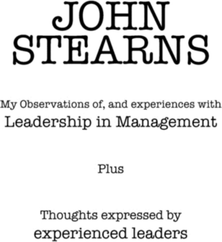 My Observations Of, and Experiences with Leadership in Management av John Stearns (Paperback)