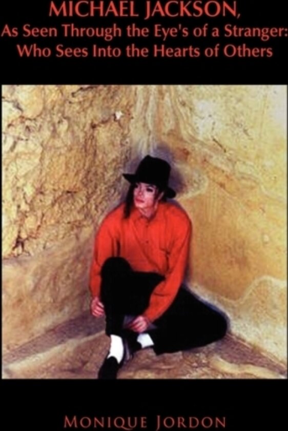 Michael Jackson, as Seen Through the Eye's of a Stranger av Monique Jordon (Hardcover)