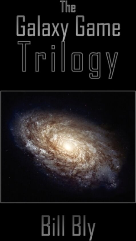 The Galaxy Game Trilogy av Bill Bly (Paperback)