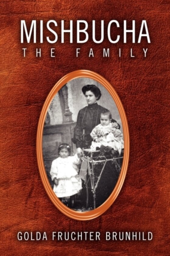 Mishbucha - The Family av Golda Fruchter Brunhild (Hardcover)