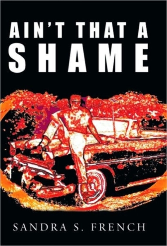 Ain't That a Shame av Sandra S French (Paperback)