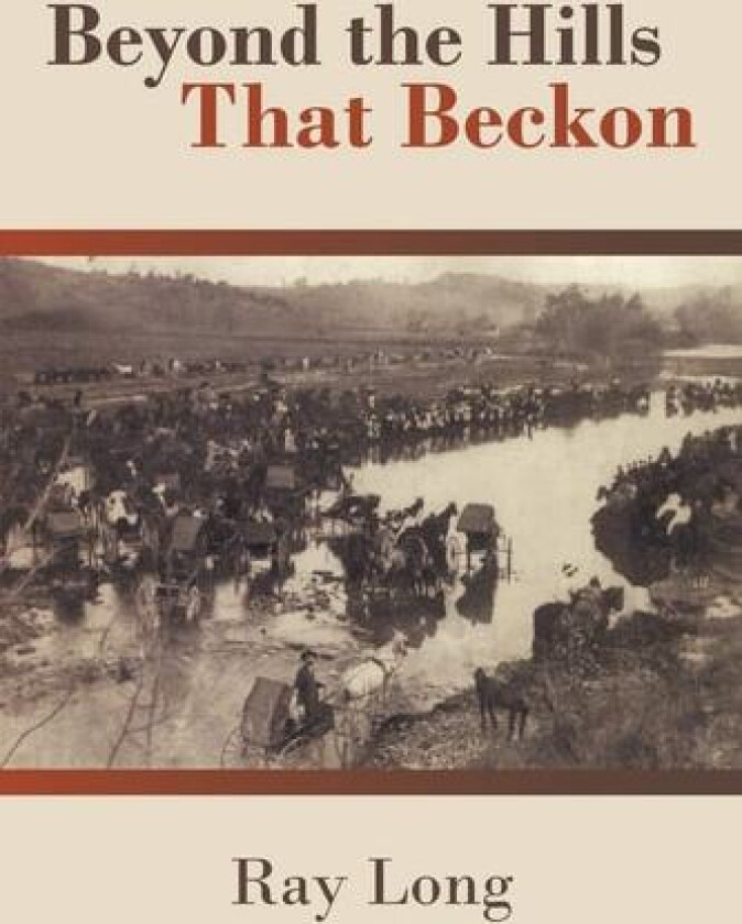 Beyond the Hills That Beckon av Ray MD Long (Paperback)