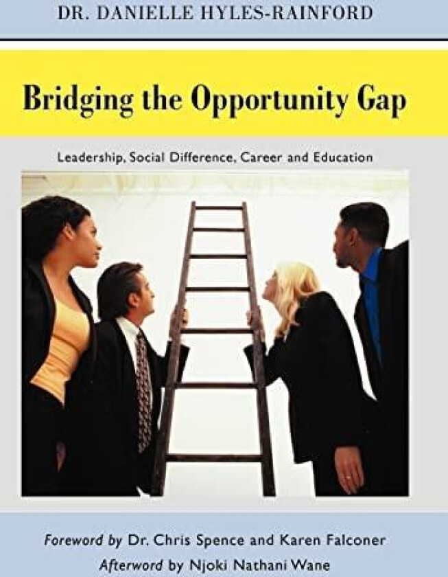 Bridging the Opportunity Gap av Dr Danielle Hyles-Rainford (Hardcover)