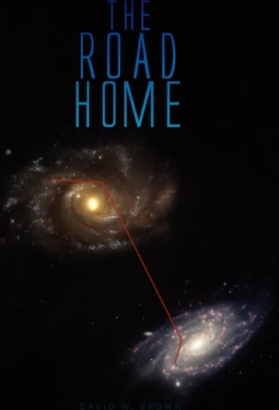 The Road Home av David W Brown (Hardcover)