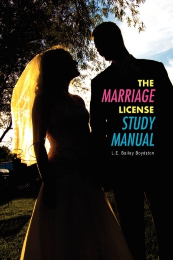 The Marriage License Study Manual av REV L E Bailey Boydston (Hardcover)