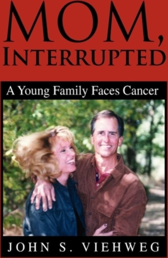 Mom, Interrupted av John S Viehweg (Paperback)