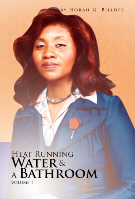 Heat Running Water & a Bathroom av Norah G Billups (Paperback)
