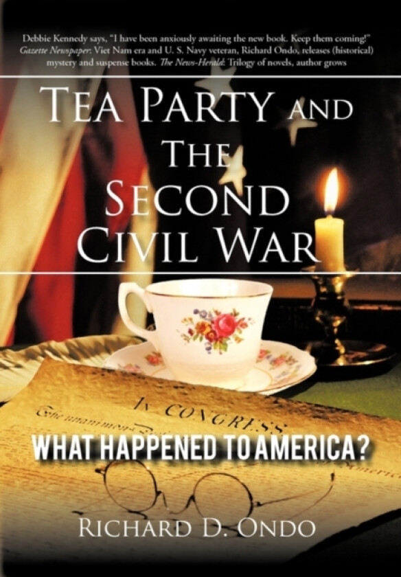 Tea Party and the Second Civil War av Richard D Ondo (Hardcover)
