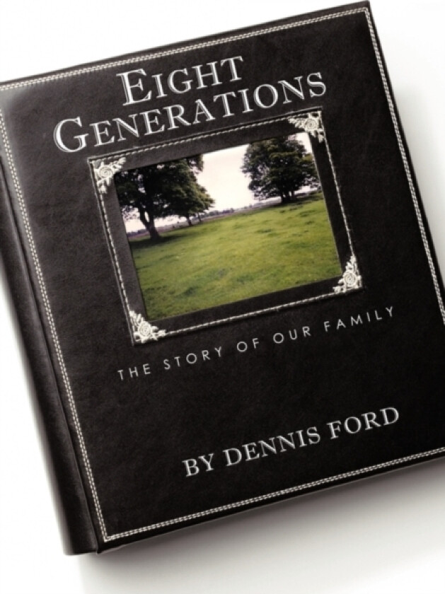 Eight Generations av Dennis Ford (Hardcover)