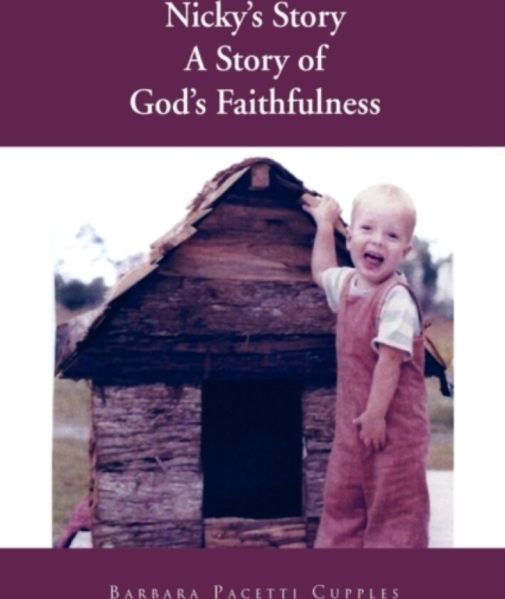Nicky's Story a Story of God's Faithfulness av Barbara Pacetti Cupples (Hardcover)