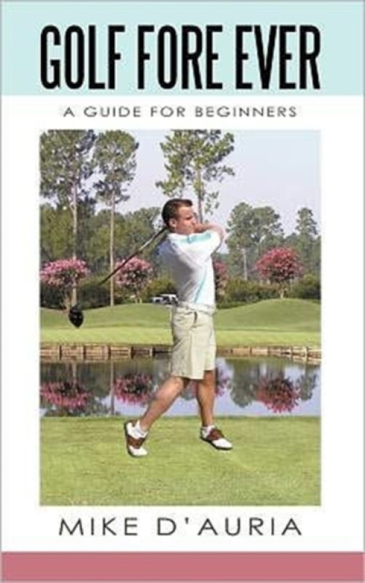 Golf Fore Ever av Mike D'Auria (Hardcover)