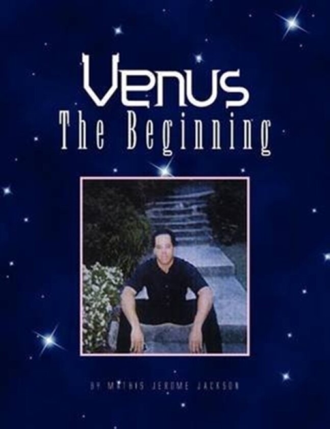 Venus the Beginning av Mathis Jerome Jackson (Paperback)