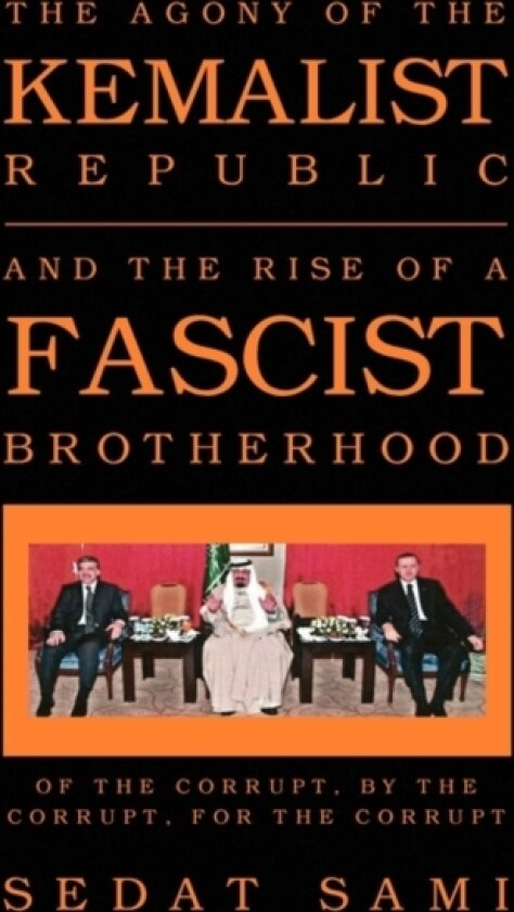 The Agony of the Kemalist Republic and the Rise of a Fascist Brotherhood av Sedat Sami (Paperback)