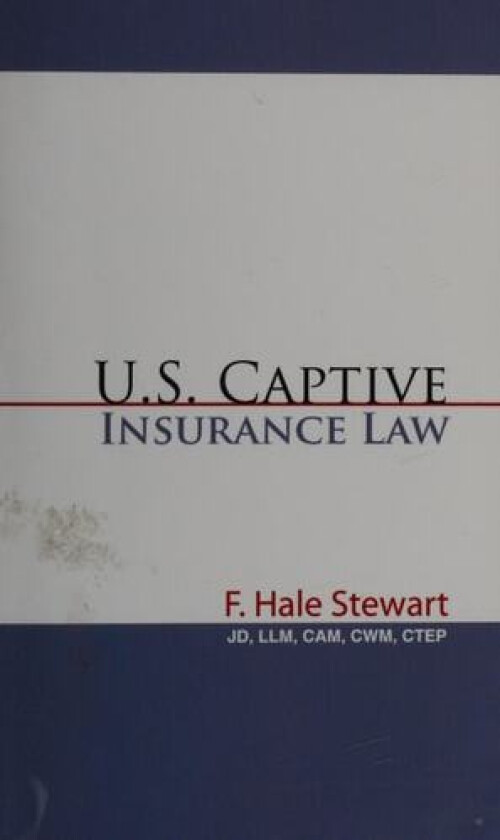 U.S. Captive Insurance Law av Jd LLM Cam Stewart (Paperback)