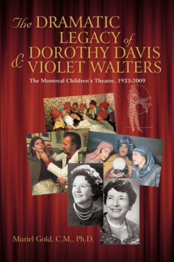 The Dramatic Legacy of Dorothy Davis and Violet Walters av Muriel Gold C M Ph D (Paperback)