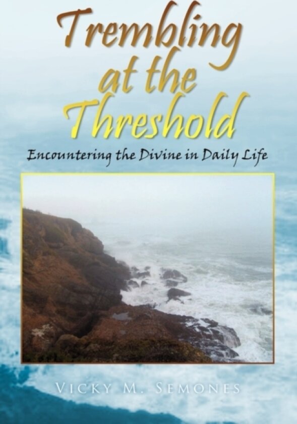 Trembling at the Threshold av Vicky M Semones (Paperback)