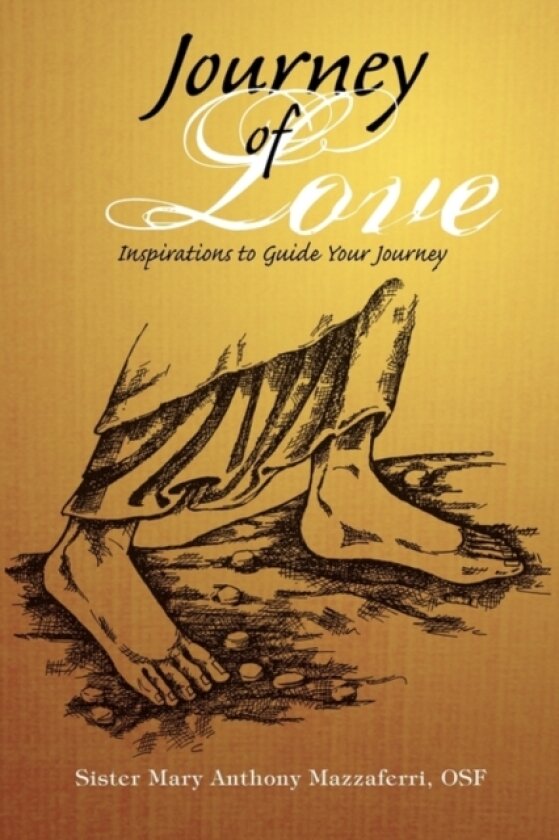 Journey of Love av Sister Mary Anthony Osf Mazzaferri (Paperback)