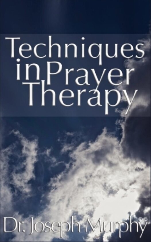 Techniques in Prayer Therapy av Dr Joseph PH.D. D.D. Murphy (Hardcover)