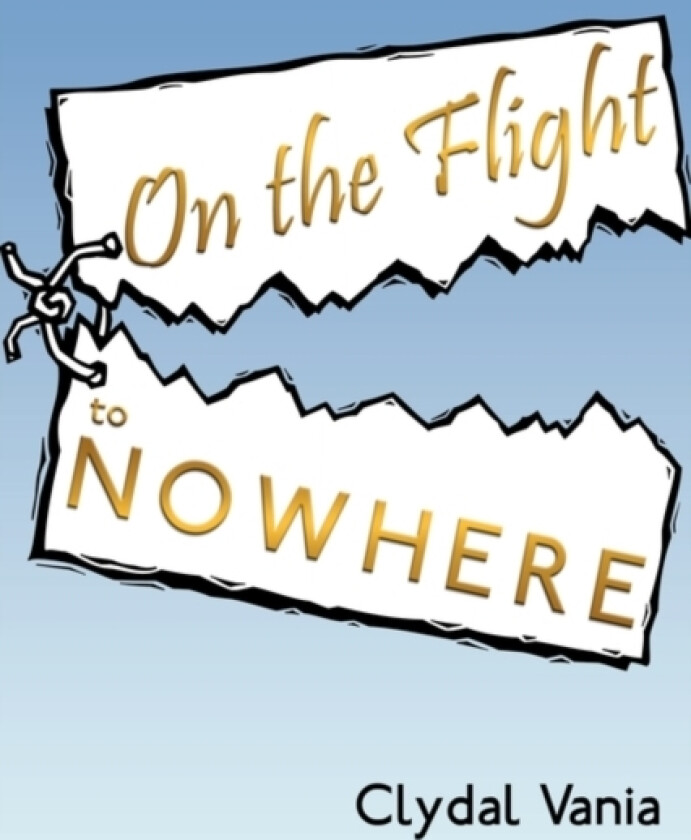 On the Flight to Nowhere av Clydal Vania (Hardcover)