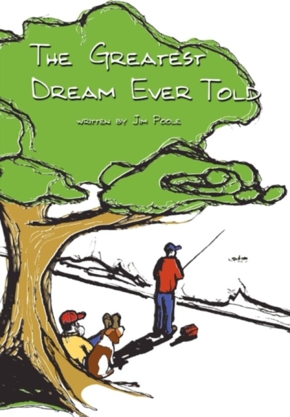 The Greatest Dream Ever Told av Bro Poole (Hardcover)