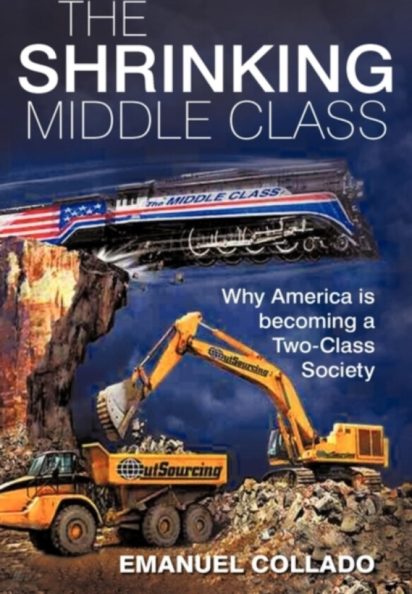 The Shrinking Middle Class av Emanuel Collado (Hardcover)