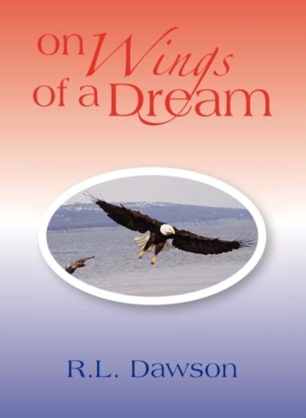On Wings of a Dream av R L Dawson (Paperback)