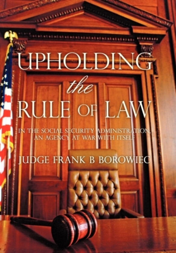 Upholding the Rule of Law av Frank B Borowiec (Hardcover)