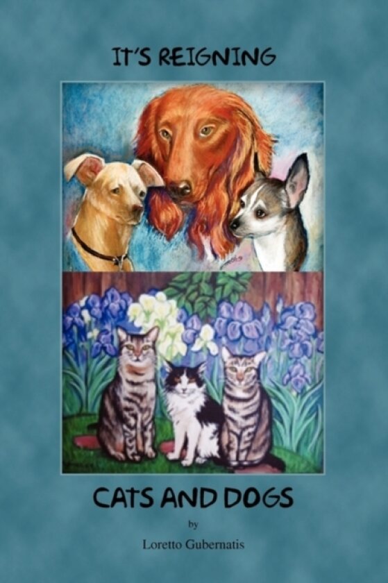 It's Reigning Cats and Dogs av Loretto Gubernatis (Paperback)