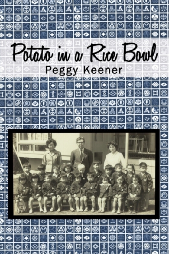 Potato in a Rice Bowl av Keener Peggy Keener (Hardcover)