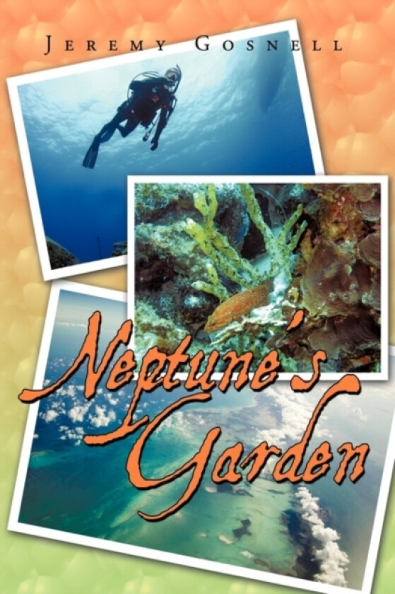 Neptune's Garden av Gosnell Jeremy Gosnell (Hardcover)