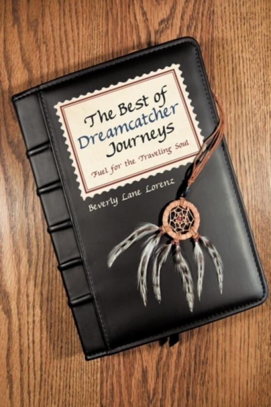 The Best of Dreamcatcher Journeys av Beverly Lane Lorenz (Paperback)