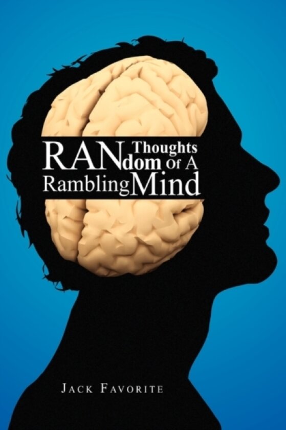 Random Thoughts of a Rambling Mind av Jack Favorite (Paperback)
