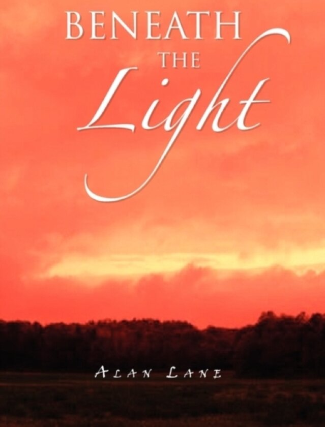Beneath the Light av Alan Lane (Paperback)